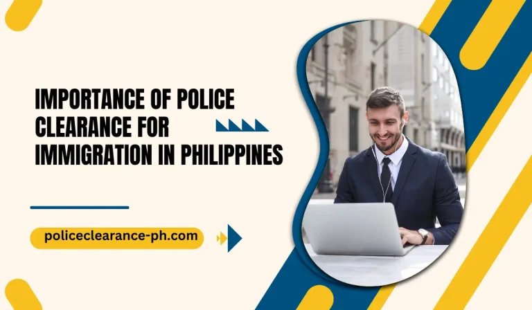 Importance of Police Clearance for Immigration in Philippines