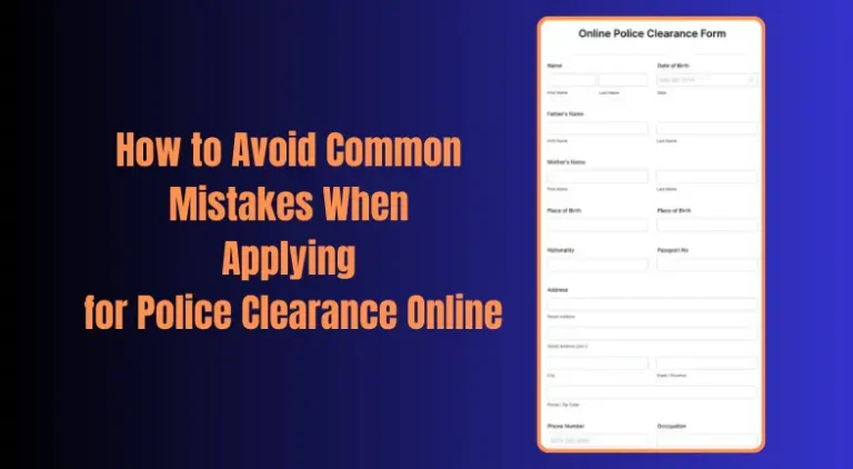 How to Avoid Common Mistakes When Applying for Police Clearance Online